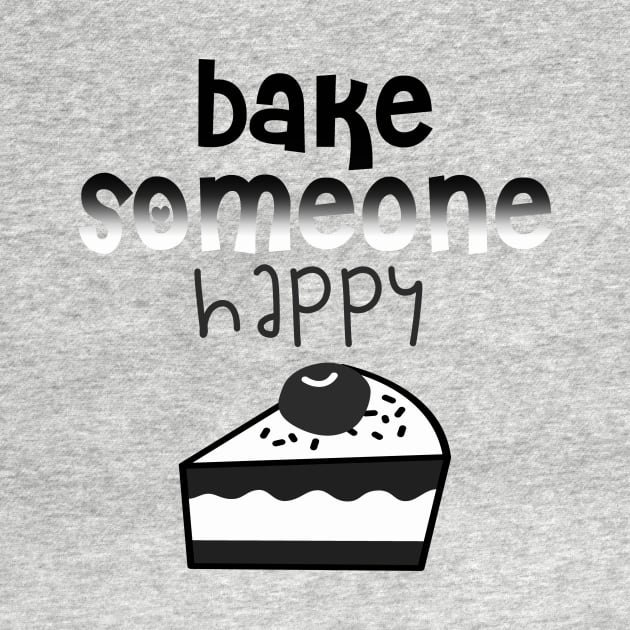 Bake Someone Happy by shopbudgets